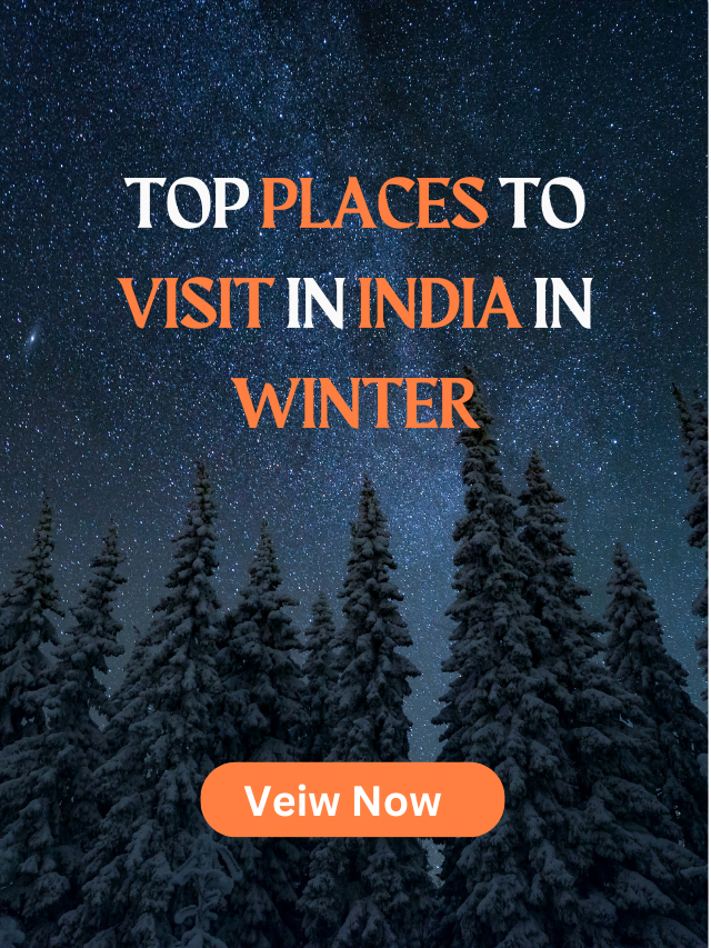 TOP PLACES TO VISIT IN INDIA IN WINTER