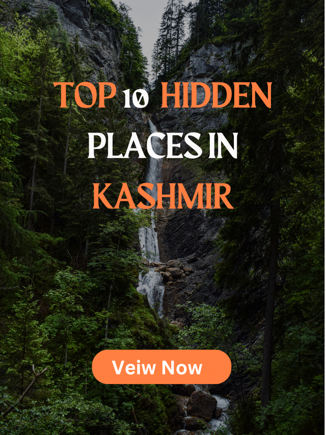 Top 10 Hidden Places In  Kashmir