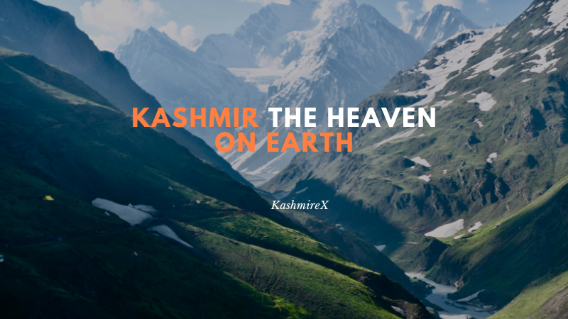 KASHMIR THE HEAVEN ON EARTH