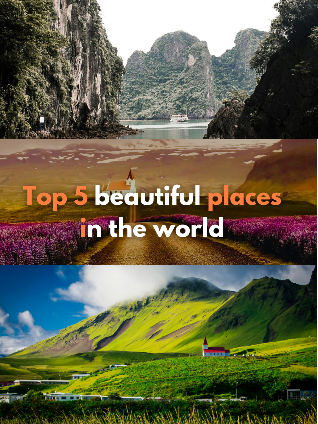Top 5 most beautiful places in the world