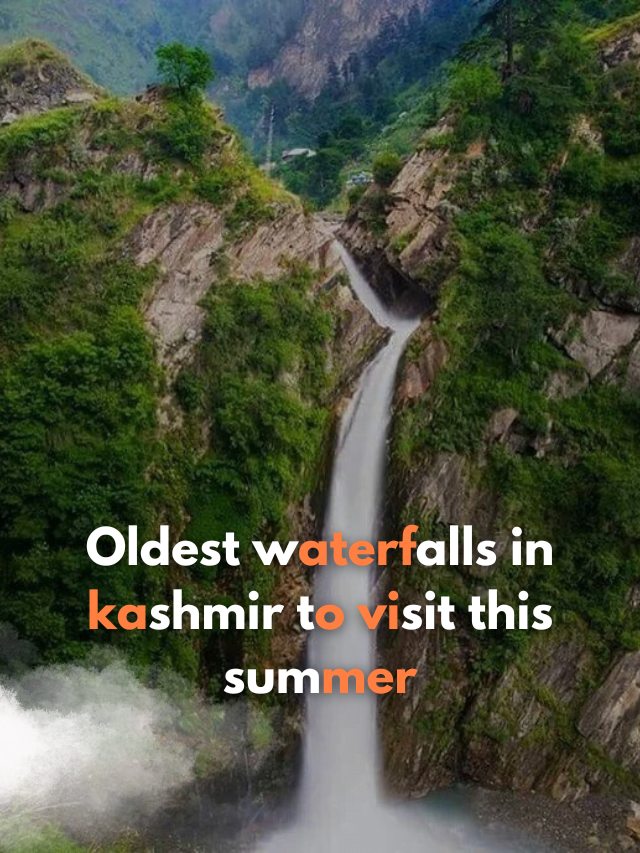 Oldest waterfalls in kashmir to visit in july